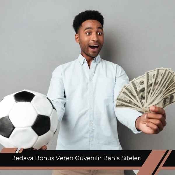 Bedava Bonus Veren Güvenilir Bahis Siteleri