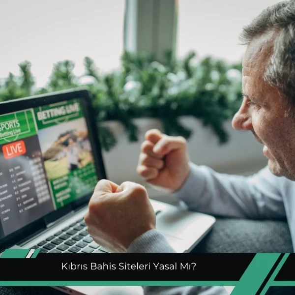 Kıbrıs Bahis Siteleri Yasal Mı